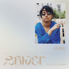 Shivercast 007 - Jessi