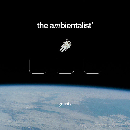 The Ambientalist - Gravity