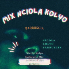 Mix Nicola Kolyo Barbuscia