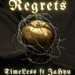 Timeless - Regrets W/Jahyu