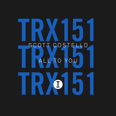 Scott Costello - All To You (Original Mix)