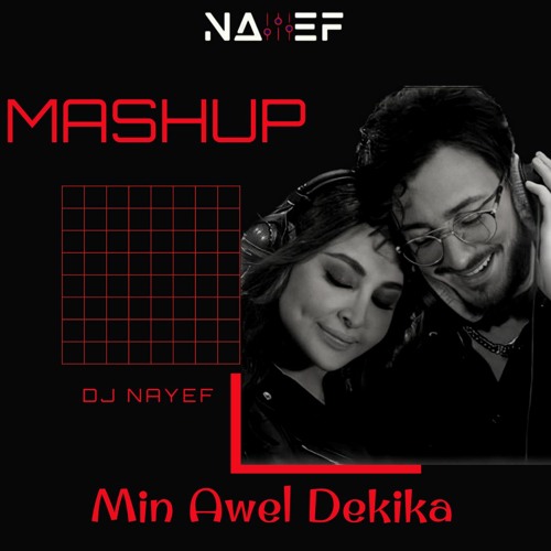 من اول دقيقة - اليسا سعد المجرد MASHUP F.T DJ NAYEF (FOR WEDDINGs )