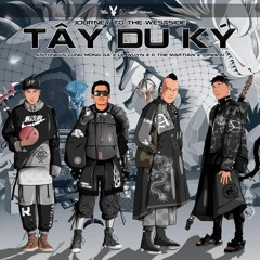 Antoneus Maximus - Tây Du Ký ft Lil Wuyn - MinhLai - K The Martian