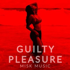 Misk - Guilty Pleasure (Remastered)