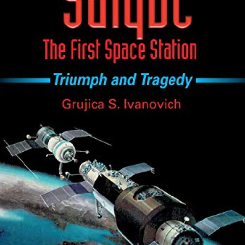 free PDF 📄 Salyut - The First Space Station: Triumph and Tragedy (Springer Praxis Bo
