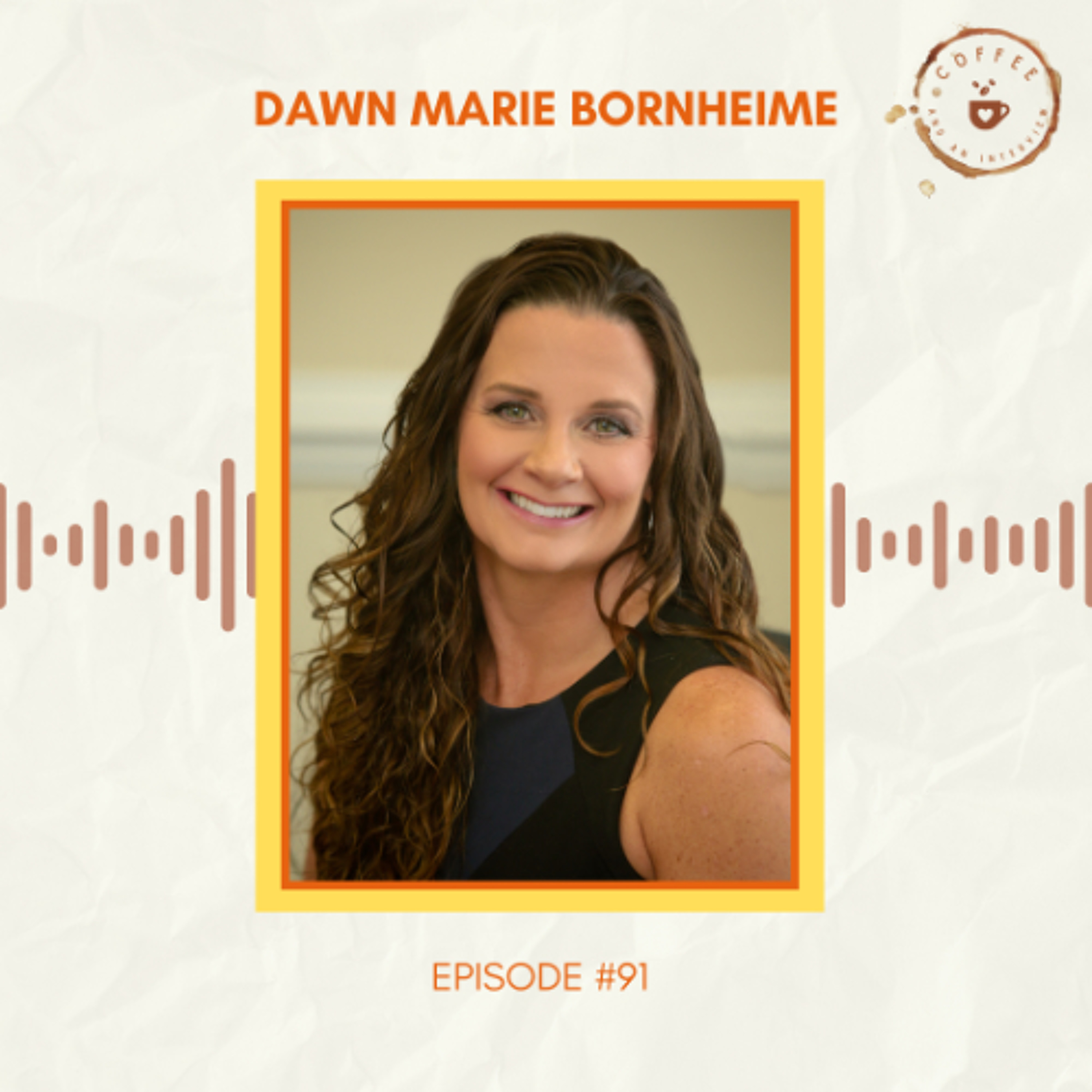91. Dawn Marie Bornheimer on How to Scale Your Business episode artwork