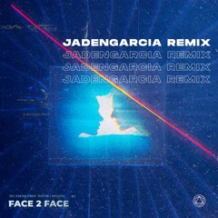 Jay Eskar - Face 2 Face Feat. Justin J. Moore (JadenGarcia Remix)