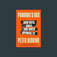 #^Ebook 📖 Pandora's Box: How Guts, Guile, and Greed Upended TV     Hardcover – November 7, 2023 ^D