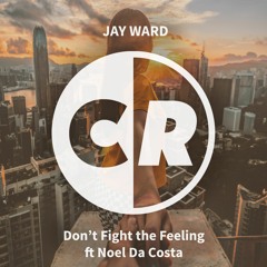 Jay Ward Feat Noel DaCosta - Fight The Feeling(concinnity Sleepy Mix)