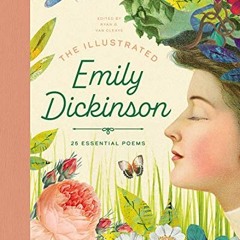 [FREE] EBOOK 📃 The Illustrated Emily Dickinson: 25 Essential Poems (The Illustrated