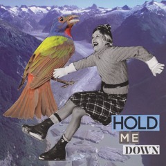 Hold Me Down