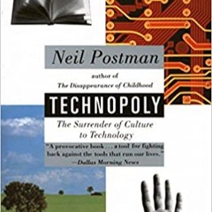 READ⚡️PDF❤️eBook Technopoly: The Surrender of Culture to Technology Full Audiobook