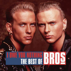 Bros - I Owe You Nothing - (One more Time Mix)