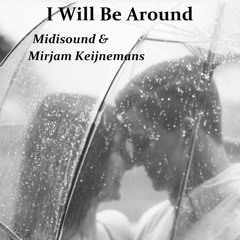 I will be around (Ft. Mirjam Keijnemans)