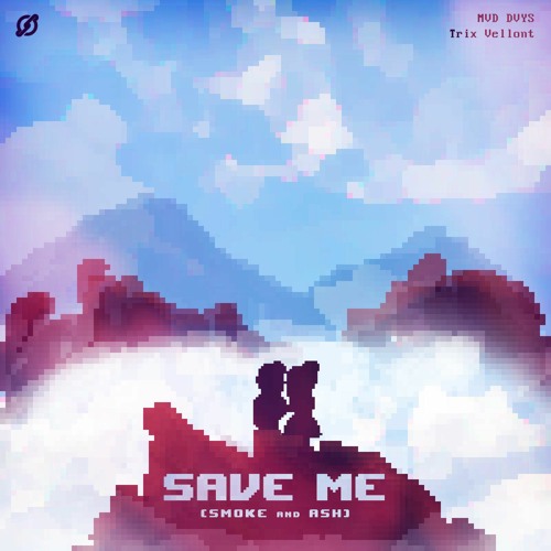 MVD DVYS & Trix Vellont - Save Me (Smoke And Ash)(Extended Mix)