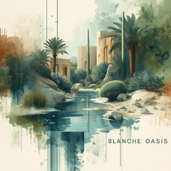 Blanche Oasis