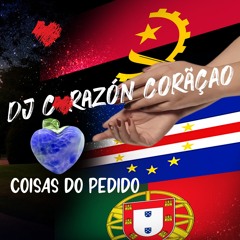 Coisas do Pedido ❤️ DJ Corazón Coração  - 2023