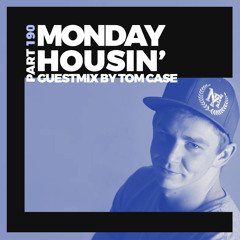 Tom Case - Monday housin' Part 190 (Tom Case guestmix)