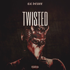 TWISTED (IG: @lildeuce903)