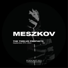 The Twelve Prophets Podcast 021 - Meszkov