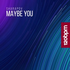 Maybe You