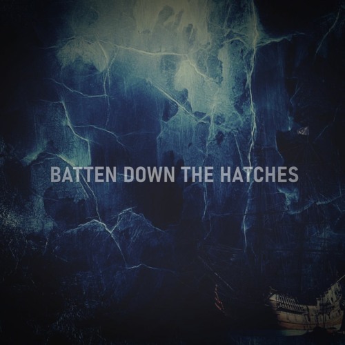 Stream Batten Down The Hatches by wesleyjenks | Listen online for free on SoundCloud