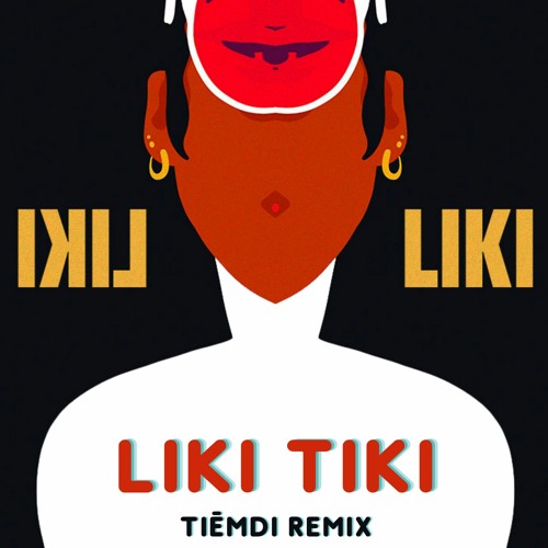 Liki Tiki (Tiemdi Remix)