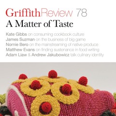 Carody Culver, Editor Of Griffith Review, interviewed on Books, Books, Books about A Matter Of Taste