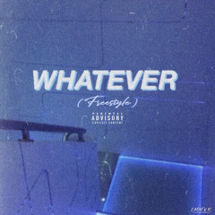 Whatever (freestyle)💎💙💙