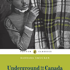 View EPUB 💝 Underground To Canada: Puffin Classics Edition by  Barbara Smucker KINDL