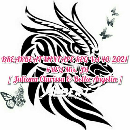 BB MIXTAPE REQUEST VOL 40 2021 [ BY ALBERT K ] #REQ Mrs Juliana & Bella.mp3