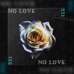 NO LOVE