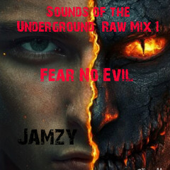 Sounds Of The UnderGround Raw Mix 1..Fear No Evil