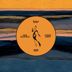 Nick Scofield - Foggy Night EP [TOR029]