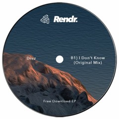 FREE DOWNLOAD : Drez -  I Don't Know (Original Mix)