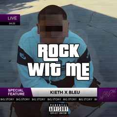 ROCK WIT ME Feat. KIETH MONTANA X BLEU WINTR