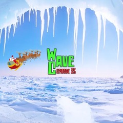 Wave Cave Episode 25 (Christmas Edition)
