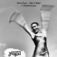 Olivia Dean - Man I Need (J-TRAIN Remix)