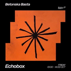 Betonska Basta Radio #17 w/ Iggy P (Melancholy Dub/Post-Punk)