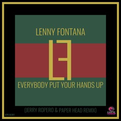 Lenny Fontana - Everybody Put Your Hands Up (Jerry Ropero & Paper Head Remix)
