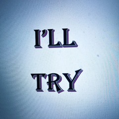 I'll Try