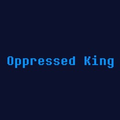 Oppressed King