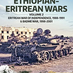 [Get] KINDLE 📌 Ethiopian-Eritrean Wars: Volume 2 - Eritrean War of Independence, 198