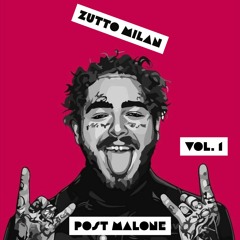 Zutto Milan - Post Malone Vol.1
