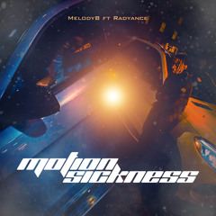 Melodyb ft Radyance - Motion Sickness