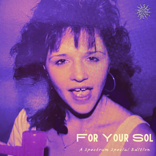 For Your Sol - A Live Mix for Solsets (Spectrum)