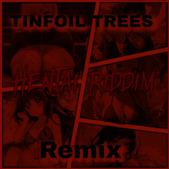Keru - Hentai Riddim (TinFoil Trees Remix)