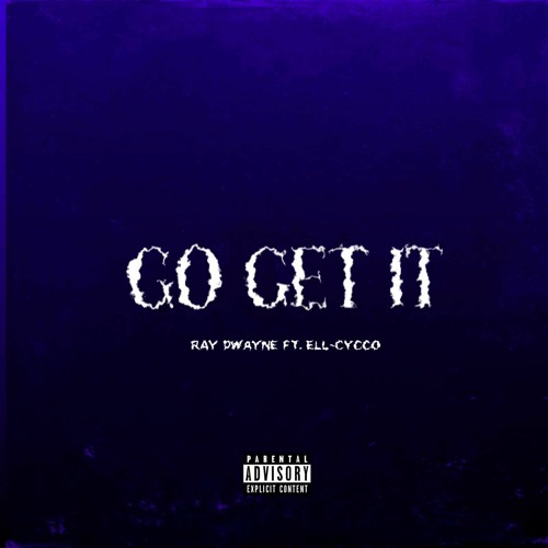 Go Get It ft. Ell-CYCCO (prod.by Captain Ollie).mp3