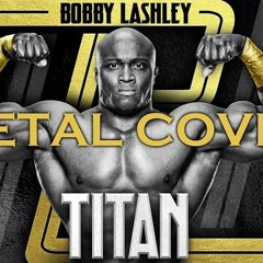 WWE Bobby Lashley - Titan - METAL REMIX