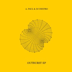A.Paul & DJ Dextro | Outburst EP (snippets)